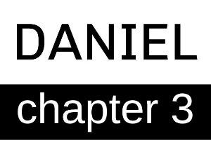 Daniel - Chapter 3