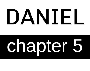 Daniel - Chapter 5