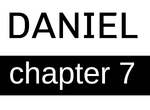 Daniel - Chapter 7
