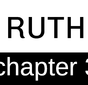 Ruth - Chapter 3
