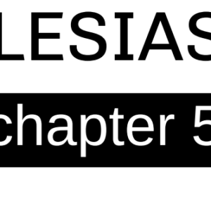 Ecclesiastes - Chapter 5