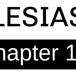 Ecclesiastes - Chapter 12
