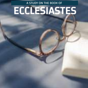 Ecclesiastes - The Honest Search for Meaning