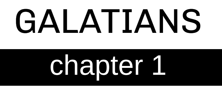 Galatians - Chapter 1