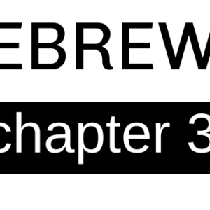 Hebrews - Chapter 3