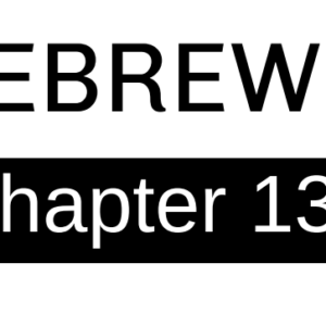 Hebrews - Chapter 13