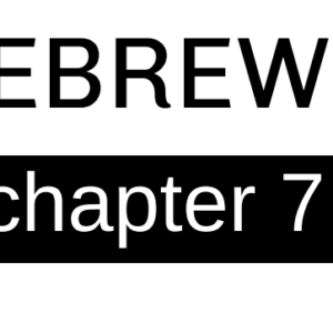 Hebrews - Chapter 7