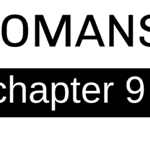 Romans - Chapter 9