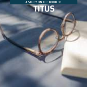 Titus - The Blueprint for a Healthy Church
